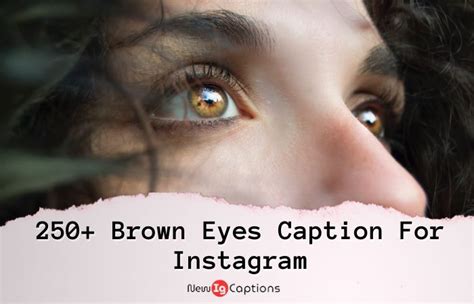 brown eyes caption|captions for brown eyes.